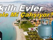 Kuşadası Akıllı Evler! 750 TL’lik Tüple Mi Çalışıyor?