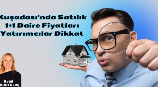 Kuşadası’nda Satılık 1+1 Daire Fiyatları Yatırımcılar Dikkat