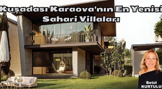 Kuşadası Karaova’nın En Yenisi Sahari Villaları