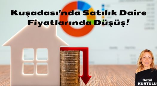 Kuşadası’nda Satılık Daire Fiyatlarında Düşüş!